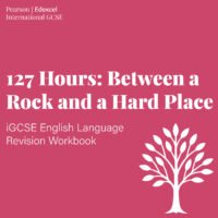 127 Hours: Between a Rock and a Hard Place iGCSE English Language revision workbook cover
