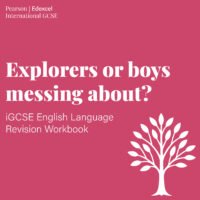explorers-or-boys-messing-about Explorers or boys messing about? iGCSE English Language revision workbook cover