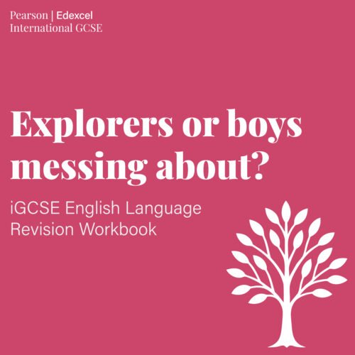 Explorers or boys messing about? iGCSE English Language revision workbook cover